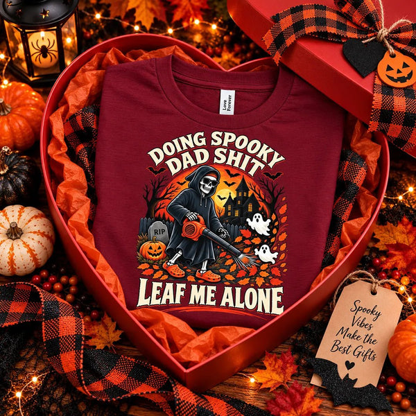 Spooky Dad Duties,  Leaf Me Alone Halloween Tee