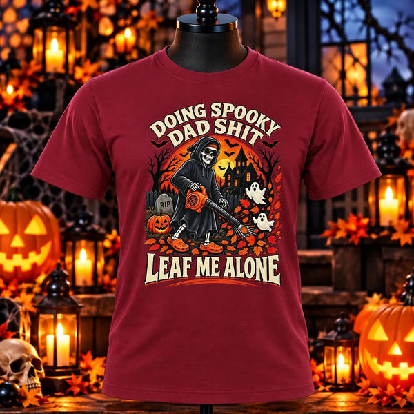 Spooky Dad Duties,  Leaf Me Alone Halloween Tee
