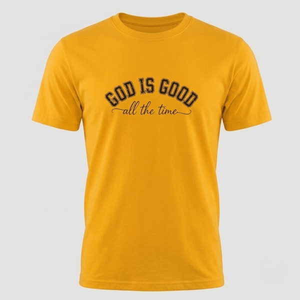 God Is Good All the Time Christian T-Shirt