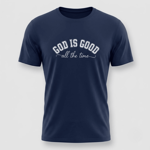 God Is Good All the Time Christian T-Shirt
