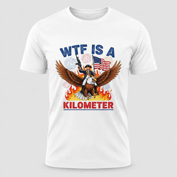 WTF Is A Kilometer Patriot Tee