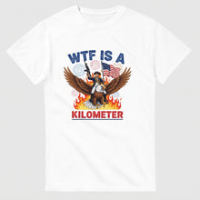 Load image into Gallery viewer, WTF Is A Kilometer Patriot Tee
