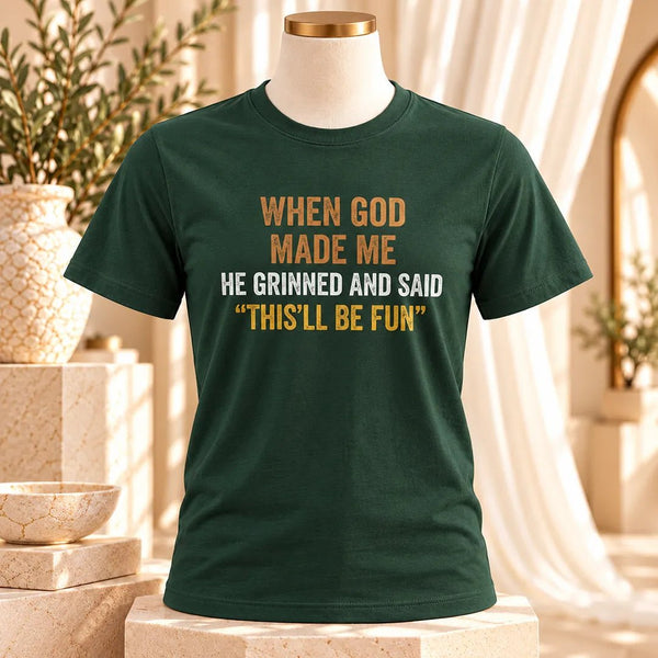 When God Made Me Funny Christian T-Shirt