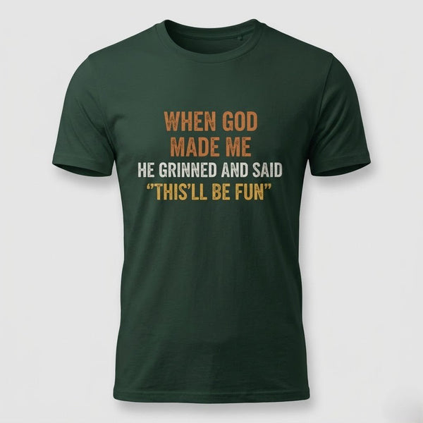 When God Made Me Funny Christian T-Shirt