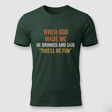 Load image into Gallery viewer, When God Made Me Funny Christian T-Shirt
