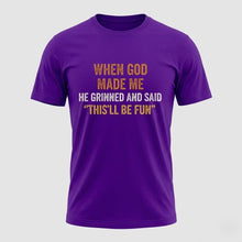 Load image into Gallery viewer, When God Made Me Funny Christian T-Shirt
