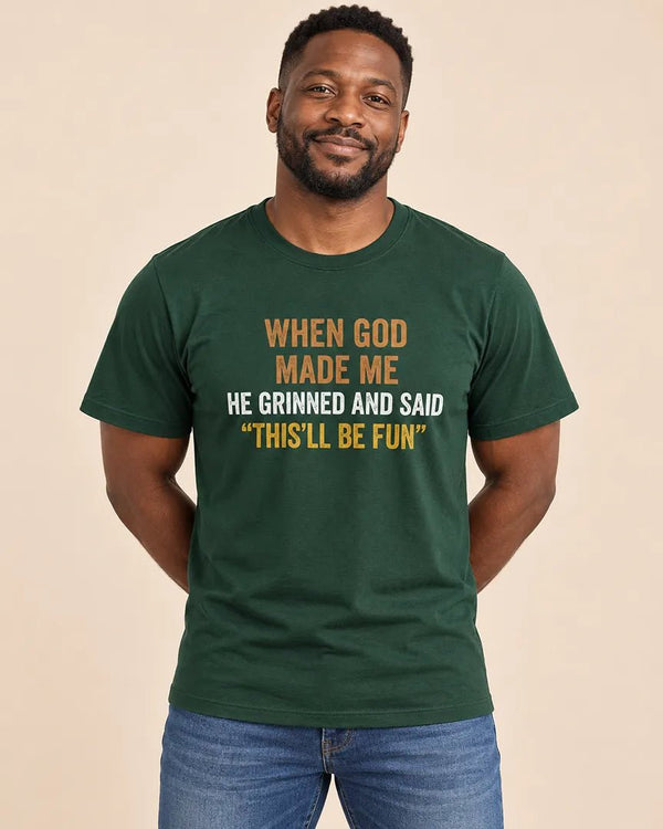 When God Made Me Funny Christian T-Shirt