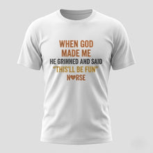 Load image into Gallery viewer, When God Made Me Funny Christian T-Shirt
