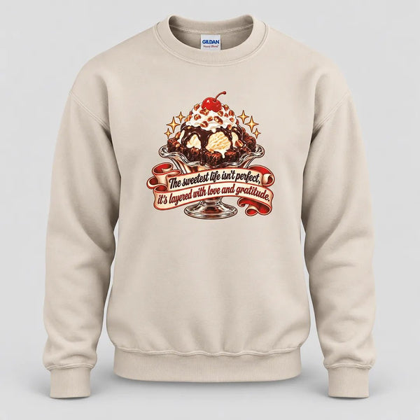 The Sweetest Life isn't Perfect Brownie Sundae Sweatshirt