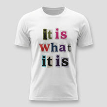 Load image into Gallery viewer, It Is What It Is Colorful Graphic T-Shirt
