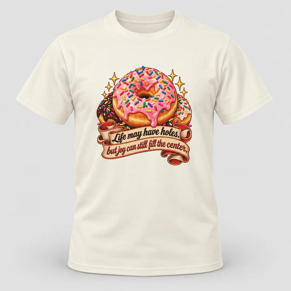 Life Can Still Be Sweet Donut Tee