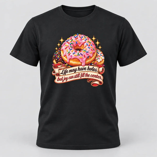 Life Can Still Be Sweet Donut Tee