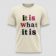 Load image into Gallery viewer, It Is What It Is Colorful Graphic T-Shirt
