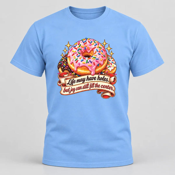 Life Can Still Be Sweet Donut Tee